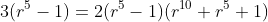 3(r^5-1)=2(r^5-1)(r^{10}+r^5+1)