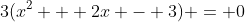 3(x^2 + 2x - 3) = 0