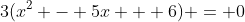 3(x^2 - 5x + 6) = 0