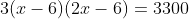 3(x-6)(2x-6)=3300