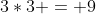 3*3 = 9