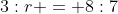 3:r = 8:7