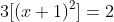 3[(x+1)^2]=2
