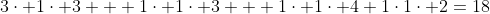 3\cdot 1\cdot 3 + 1\cdot 1\cdot 3 + 1\cdot 1\cdot 4+1\cdot1\cdot 2=18