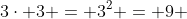 3\cdot 3 = 3^2 = 9 