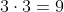 3\cdot3=9