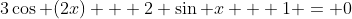 3\cos (2x) + 2 \sin x + 1 = 0