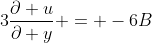 3\frac{\partial u}{\partial y} = -6B