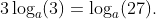 3\log_a(3)=\log_a(27).