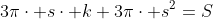 3\pi\cdot s\cdot k+3\pi\cdot s^2=S