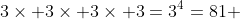 3\times 3\times 3\times 3=3^4=81 