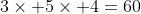 3\times 5\times 4=60