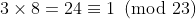 3\times8=24\equiv1\!\!\!\pmod{23}