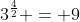 3^{\frac{4}{2}} = 9