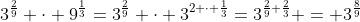 3^{\frac29} \cdot 9^{\frac13}=3^{\frac29} \cdot 3^{2 \cdot \frac13}=3^{\frac29+\frac23} = 3^{\frac89}