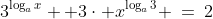 \text{Find }x\text{ if: }\;3^{\log_ax} +3\cdot x^{\log_a3} \:=\:2