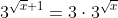 3^{\sqrt{x}+1}=3\cdot3^{\sqrt{x}}