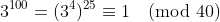 3^{100}=(3^4)^{25}\equiv1\pmod{40}