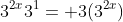 3^{2x}3^1= 3(3^{2x})