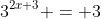 3^{2x+3} = 3