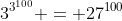 3^{3^{100}} = 27^{100}