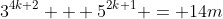 3^{4k+2} + 5^{2k+1} = 14m