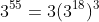 3^{55}=3(3^{18})^3