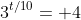 3^{t/10}= 4