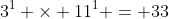 3^1 \times 11^1 = 33