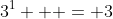 3^1   = 3