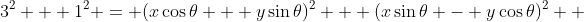 3^2 + 1^2 = (x\cos{\theta} + y\sin{\theta})^2 + (x\sin{\theta} - y\cos{\theta})^2  