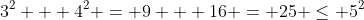 3^2 + 4^2 = 9 + 16 = 25 \le 5^2
