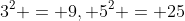 3^2 = 9, 5^2 = 25