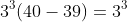 3^3(40-39)=3^3