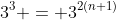 3^3 = 3^{2(n+1)}