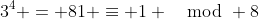 3^4 = 81 \equiv 1 \mod 8
