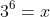3^6=x