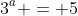 3^a = 5