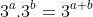 3^a.3^b=3^{a+b}