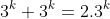 3^k+3^k=2.3^k