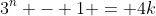 3^n - 1 = 4k
