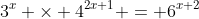 3^x \times 4^{2x+1} = 6^{x+2}