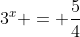 3^x = \frac{5}{4}