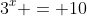 3^x = 10
