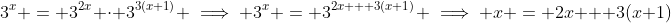 3^x = 3^{2x} \cdot 3^{3(x+1)} \implies 3^x = 3^{2x + 3(x+1)} \implies x = 2x + 3(x+1)