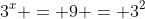 3^x = 9 = 3^2