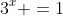 3^x =1