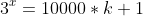 3^x=10000*k+1