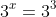 3^x=3^3