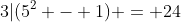 3|(5^2 - 1) = 24